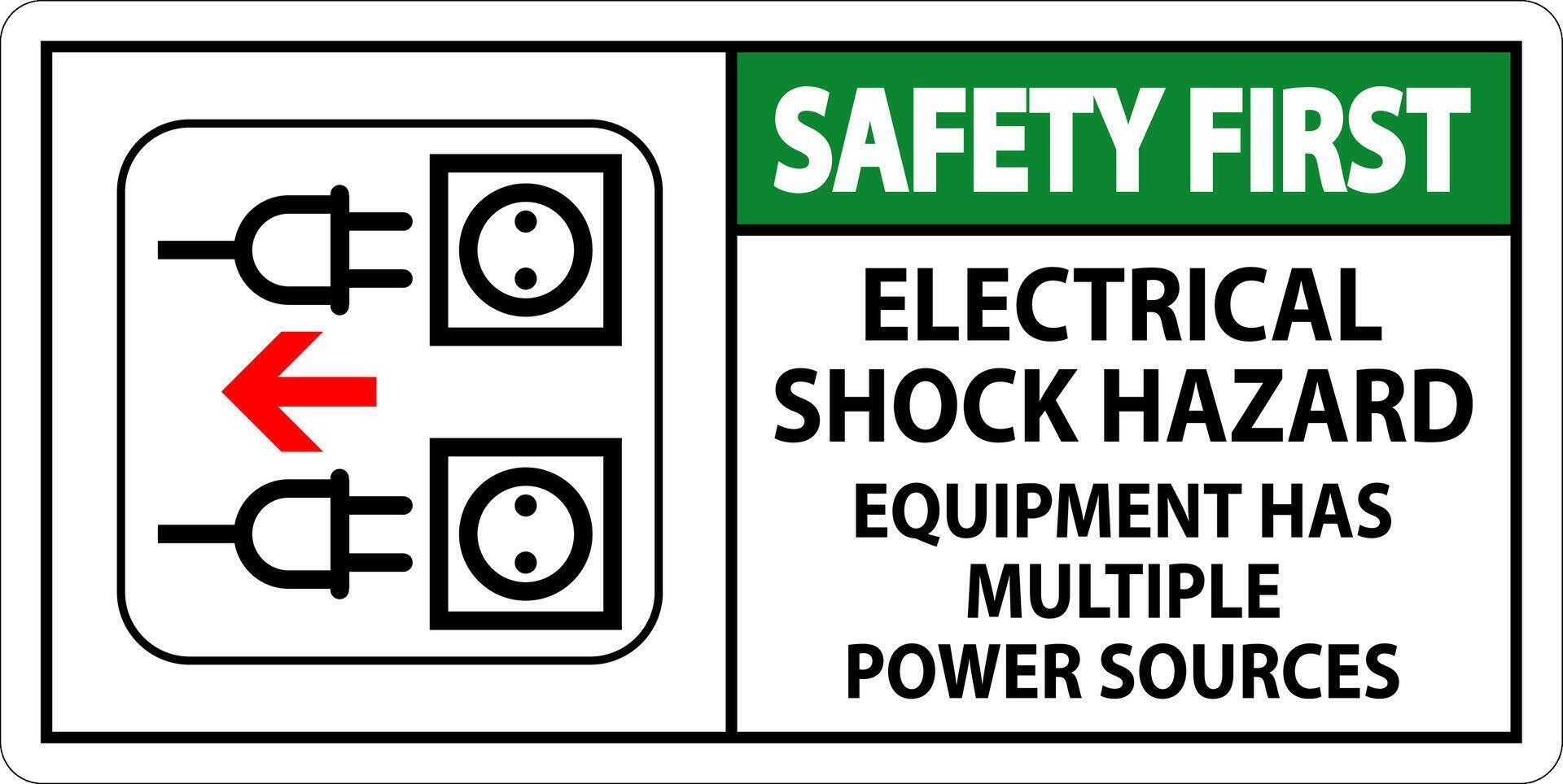 Safety First Sign Electrical Shock Hazard, Equipment Has Multiple Power Sources vector