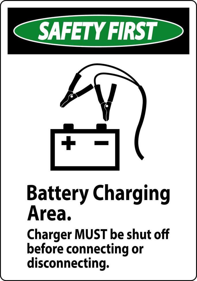 Safety First Sign Battery Charging Area, Charger Must Be Shut Off Before Connecting or Disconnecting vector