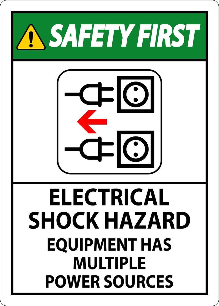 Safety First Sign Electrical Shock Hazard, Equipment Has Multiple Power Sources vector