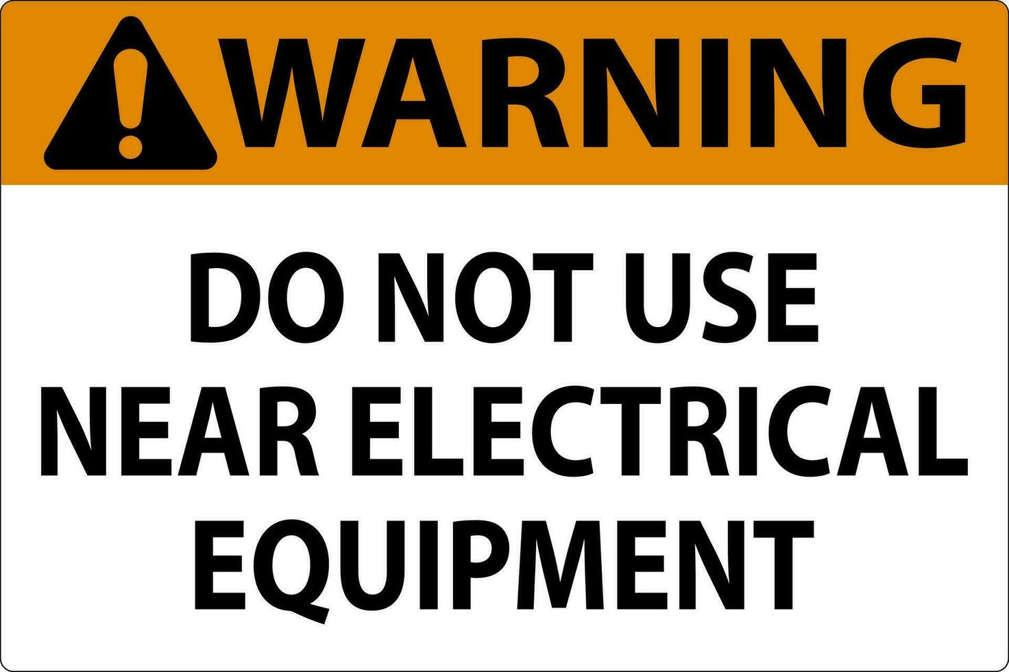 Warning Do Not Use Near Electrical Equipment vector