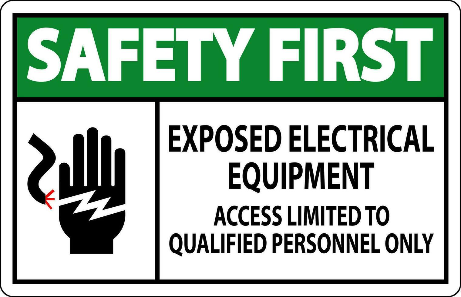 Safety First Sign Exposed Electrical Equipment, Access Limited To Qualified Personnel Only vector