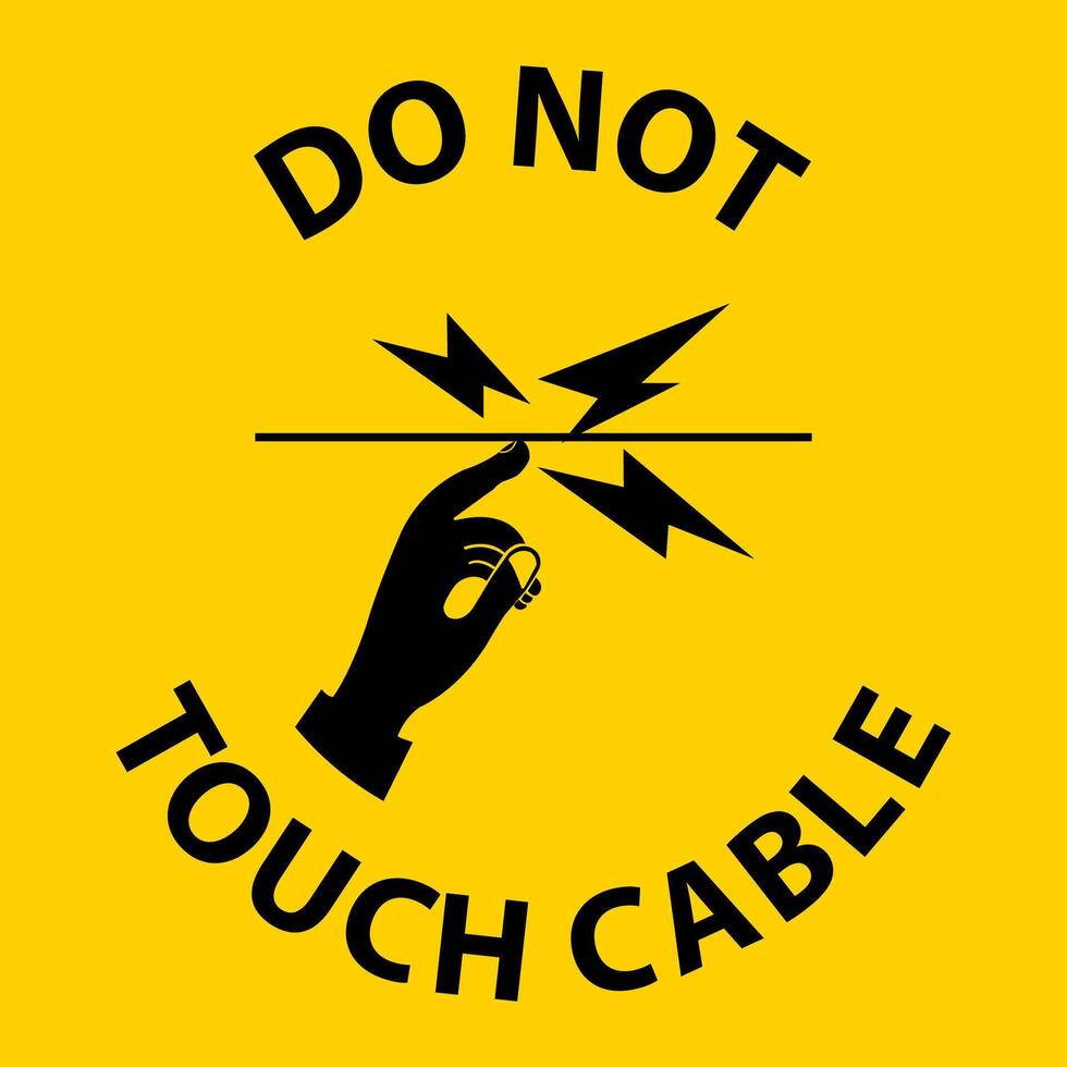 Notice Do Not Touch Cable Sign On White Background vector