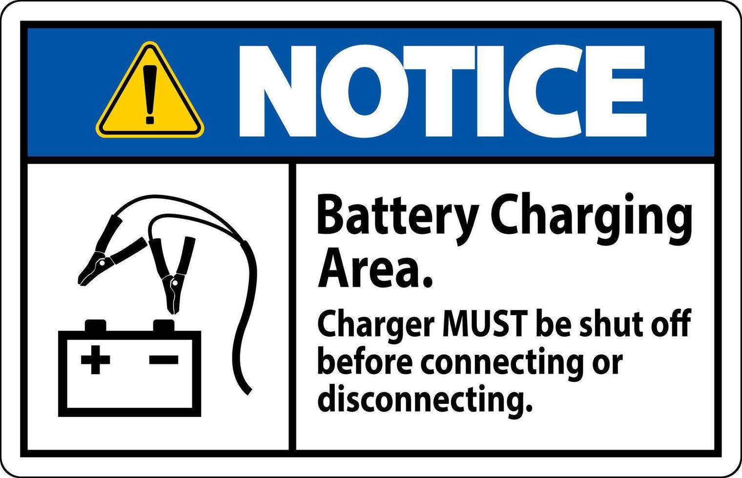 Notice Sign Battery Charging Area, Charger Must Be Shut Off Before Connecting or Disconnecting vector