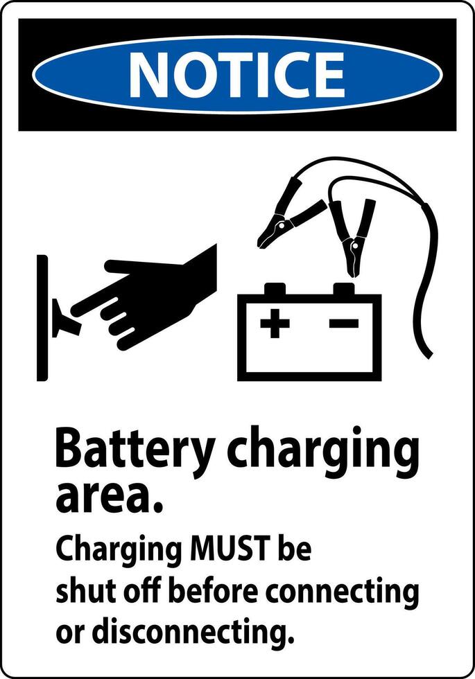 Notice First Sign Battery Charging Area, Charging Must Be Shut Off Before Connecting or Disconnecting. vector
