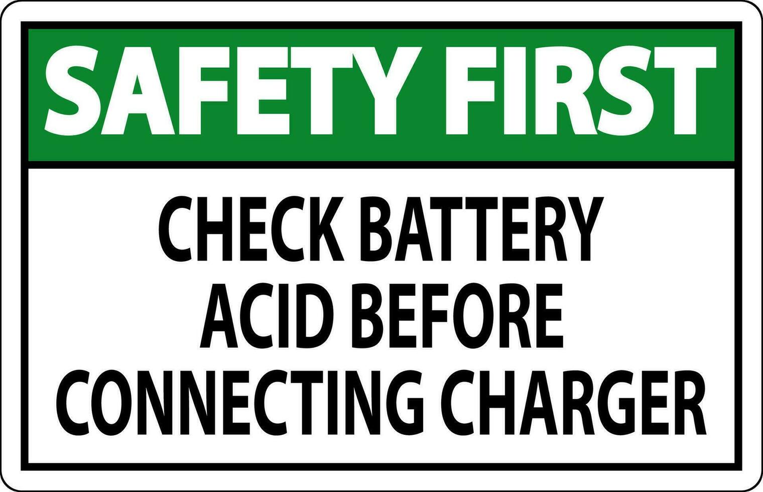 Safety First Sign Check Battery Acid Before Connecting Charger vector