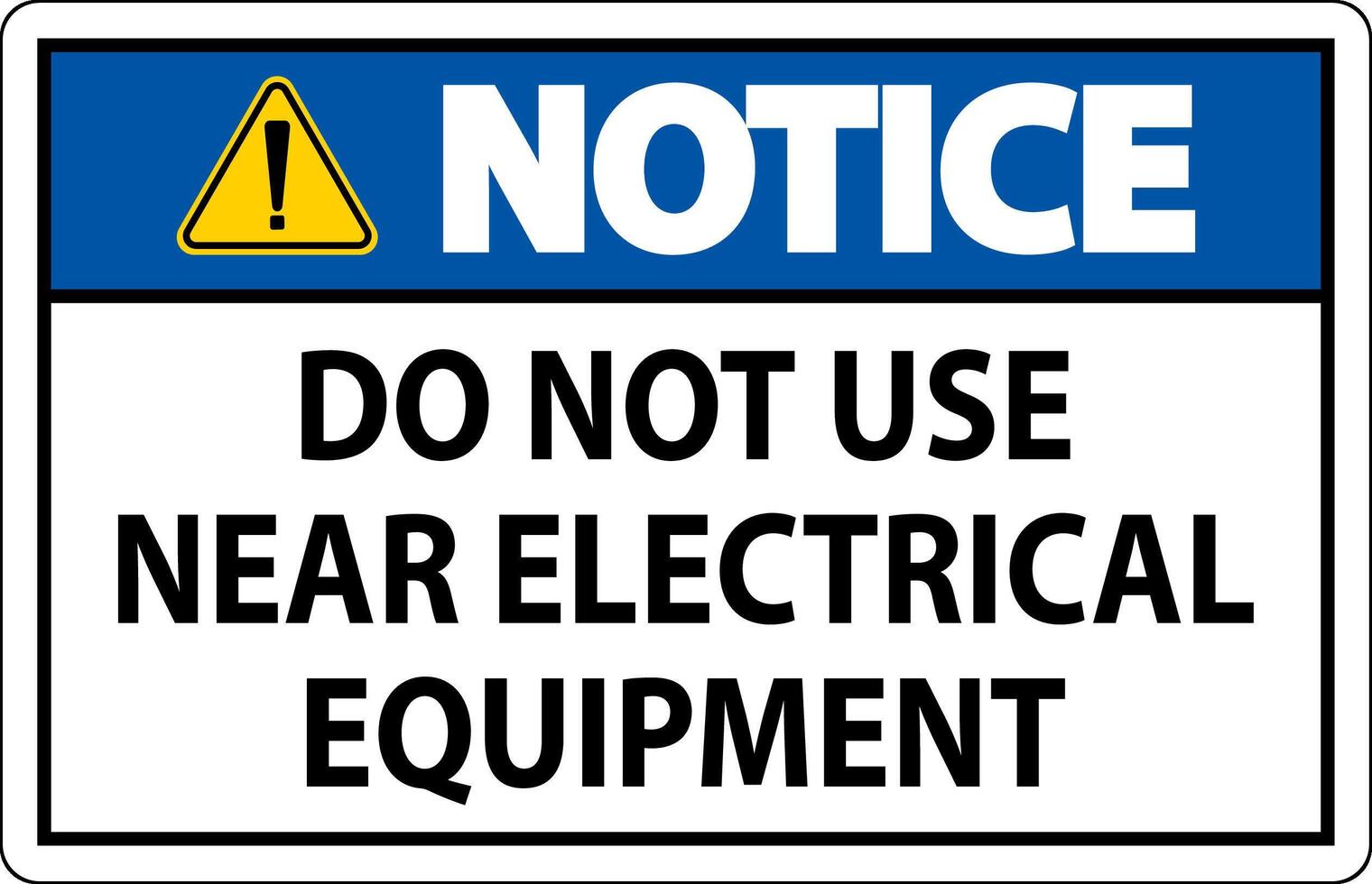 Notice Do Not Use Near Electrical Equipment vector