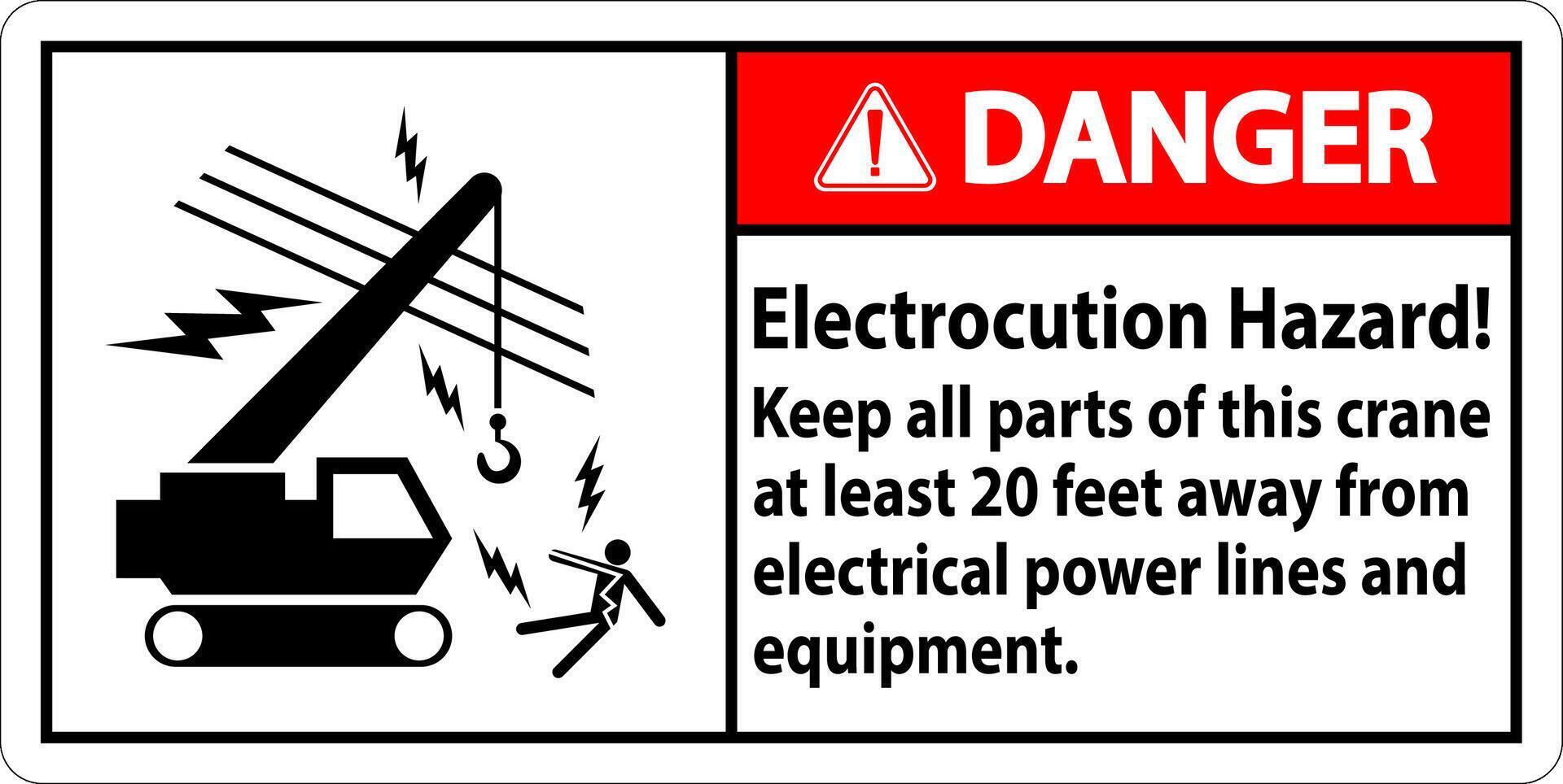 peligro firmar electrocución peligro, mantener todas partes de esta grua a menos 20 pies lejos desde eléctrico poder líneas y equipo vector