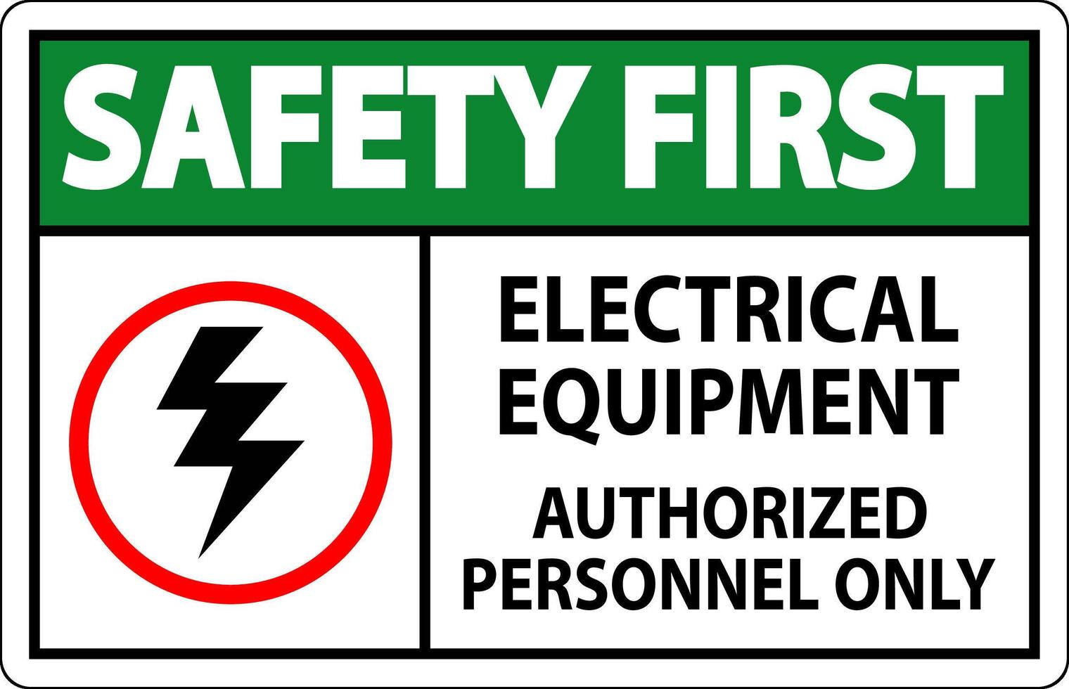 Electrical Safety Sign Safety First, Electrical Equipment Authorized Personnel Only 24799570