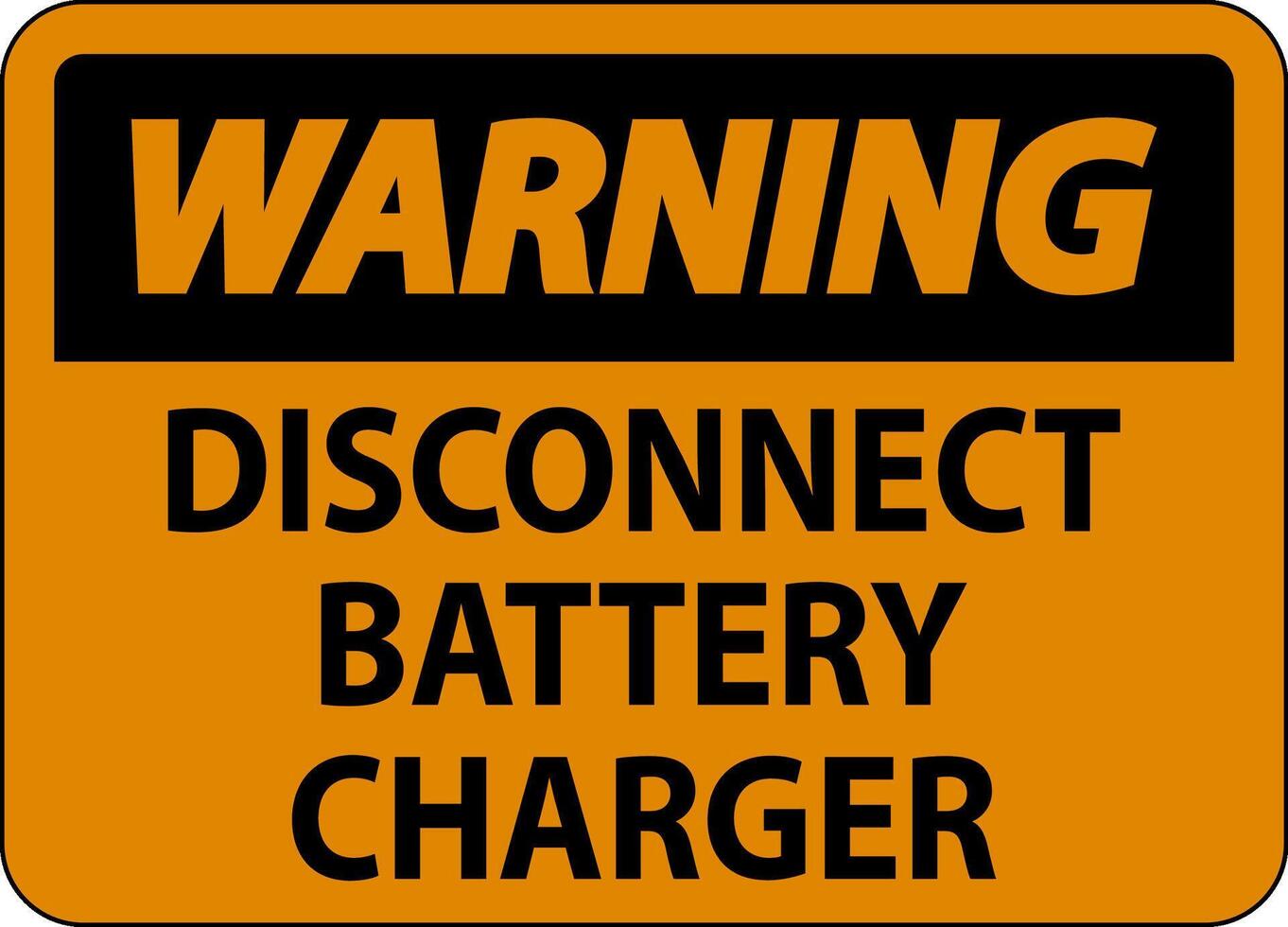 Warning Sign Disconnect Battery Charger On White Background vector