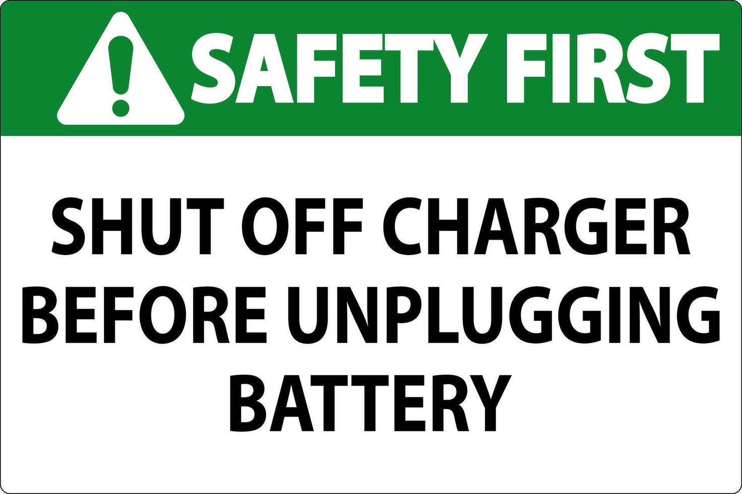 Safety First Sign Shut Off Charger Before Unplugging Battery vector