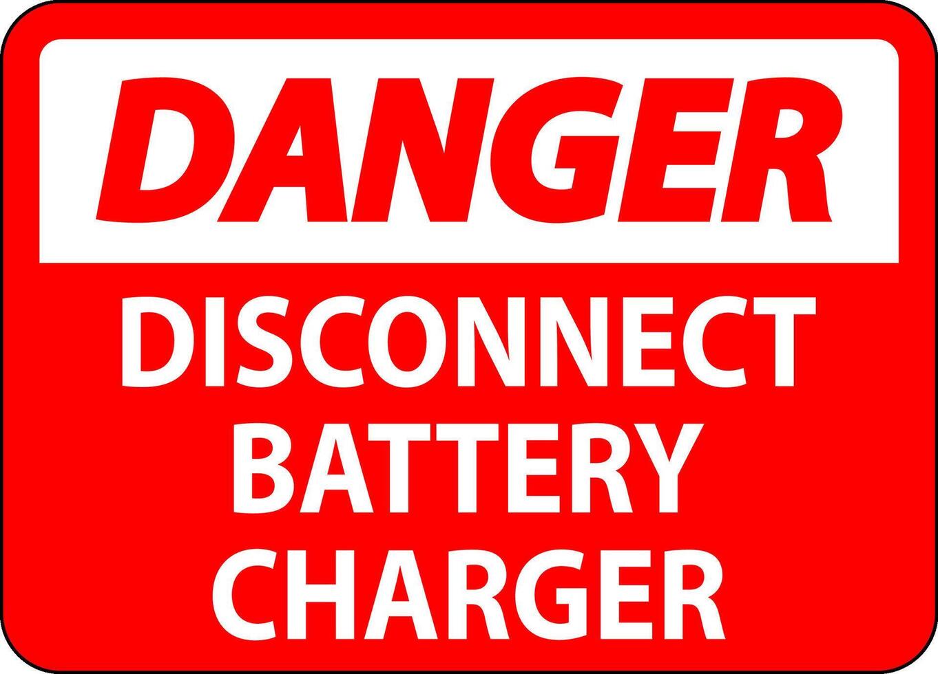 Danger Sign Disconnect Battery Charger On White Background vector