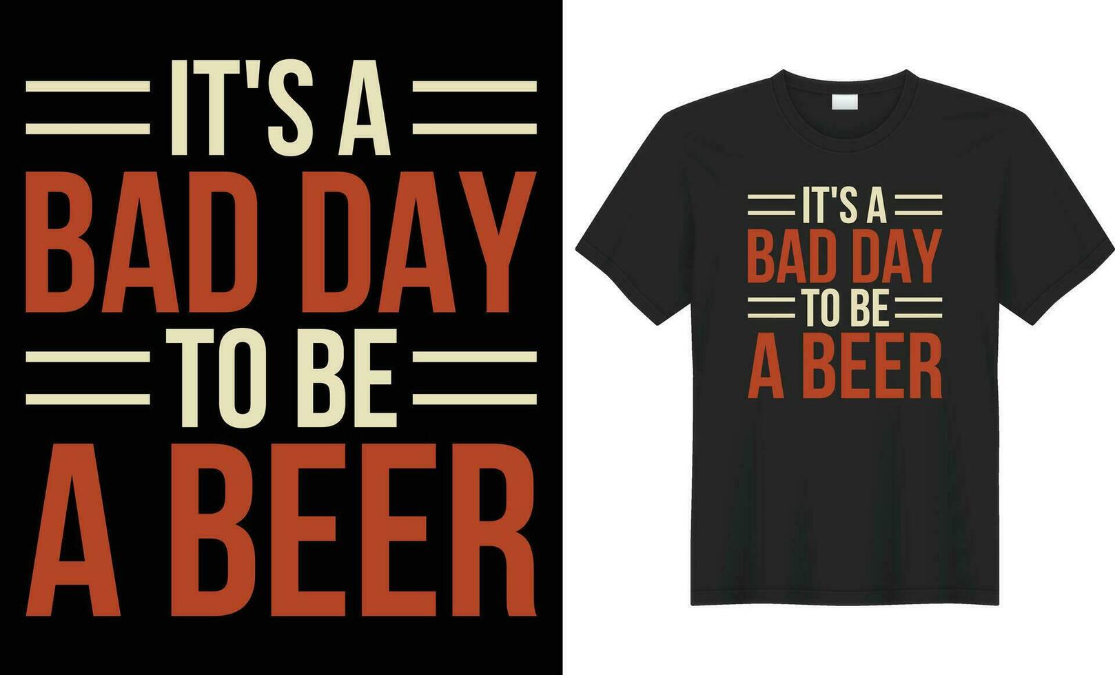 It's a bad day to be a beer typography vector t-shirt design. Perfect for print items and bags, sticker, mug, card, template, banner. Handwritten vector illustration. Isolated on black background.