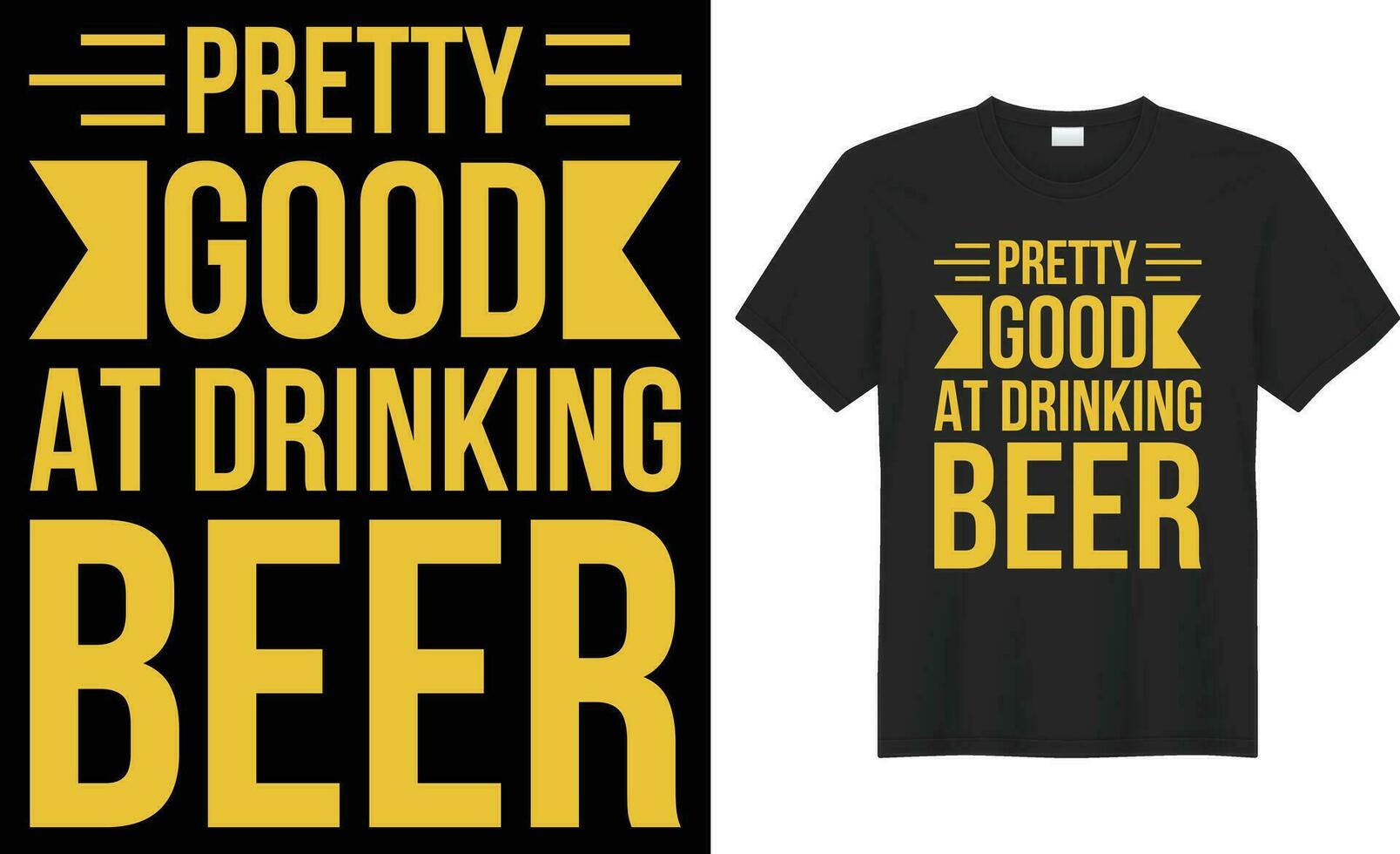 Pretty good at drinking beer typography vector t-shirt design. Perfect for print items and bags, poster, sticker, mug, template, banner. Handwritten vector illustration. Isolated on black background.
