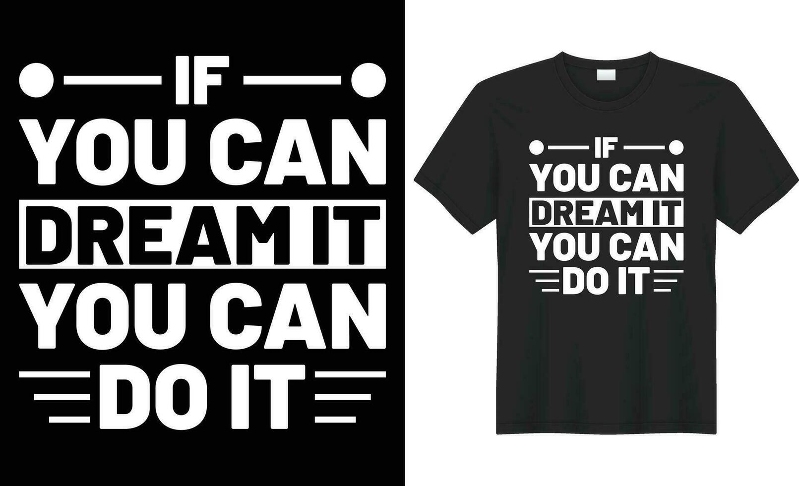 If you can dream it you can do it typography vector t-shirt design. Perfect for all print items and bags, poster, mug, template. Handwritten vector illustration. Isolated on black background.