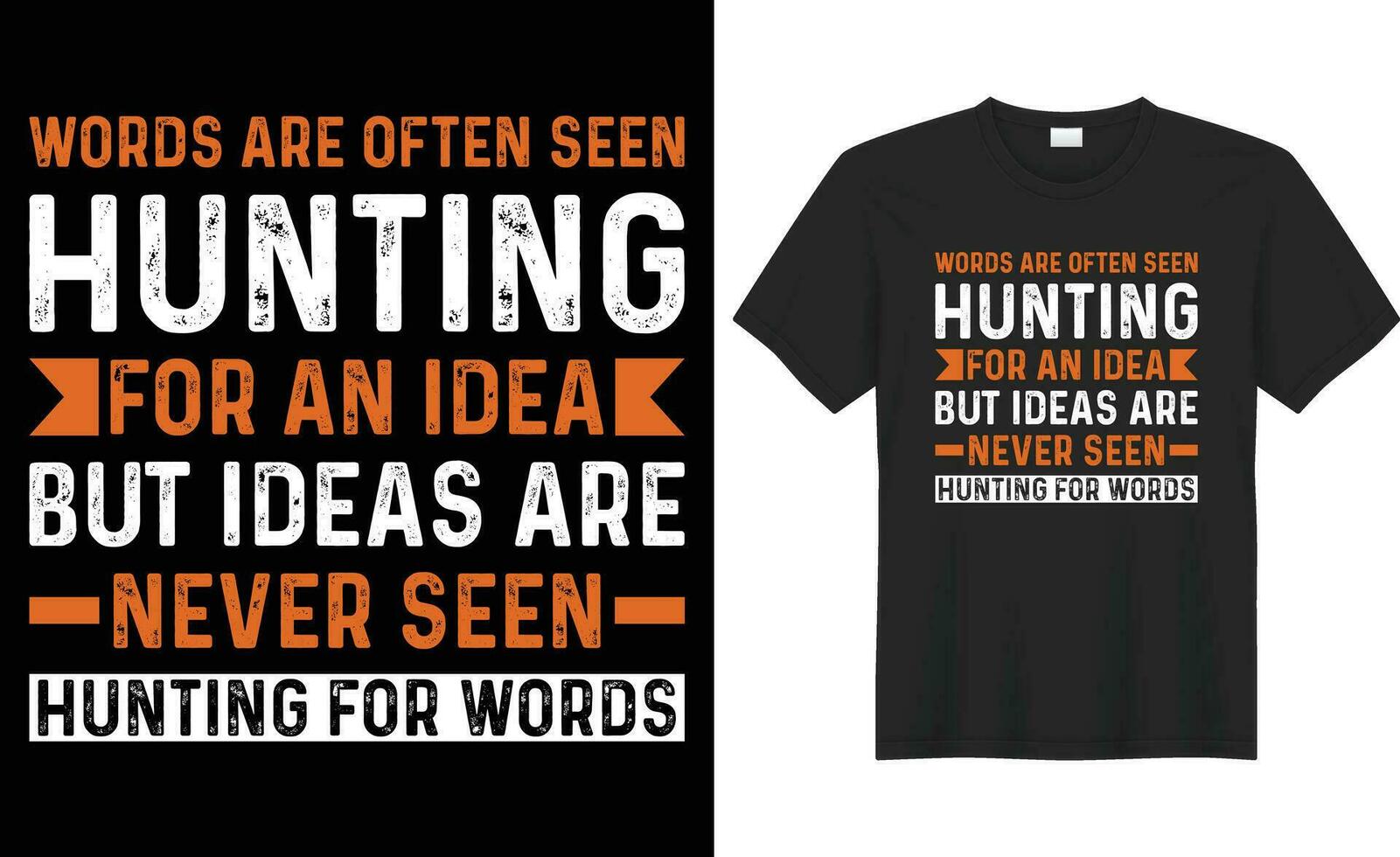 Words are often seen hunting typography vector t-shirt design. Perfect for print items and bags, mug, sticker, poster, template, banner. Handwritten vector illustration. Isolated on black background.