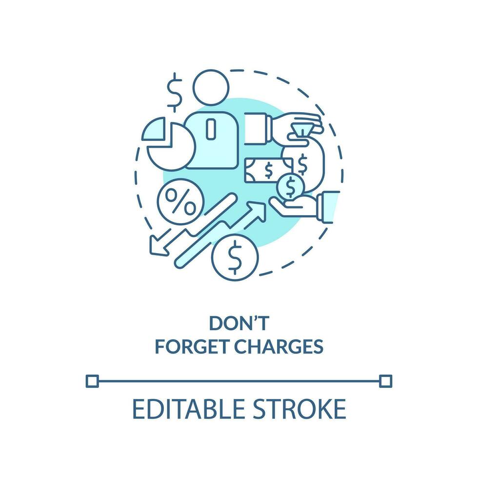 Do not forget charges turquoise concept icon. Investment expectation abstract idea thin line illustration. Isolated outline drawing. Editable stroke vector