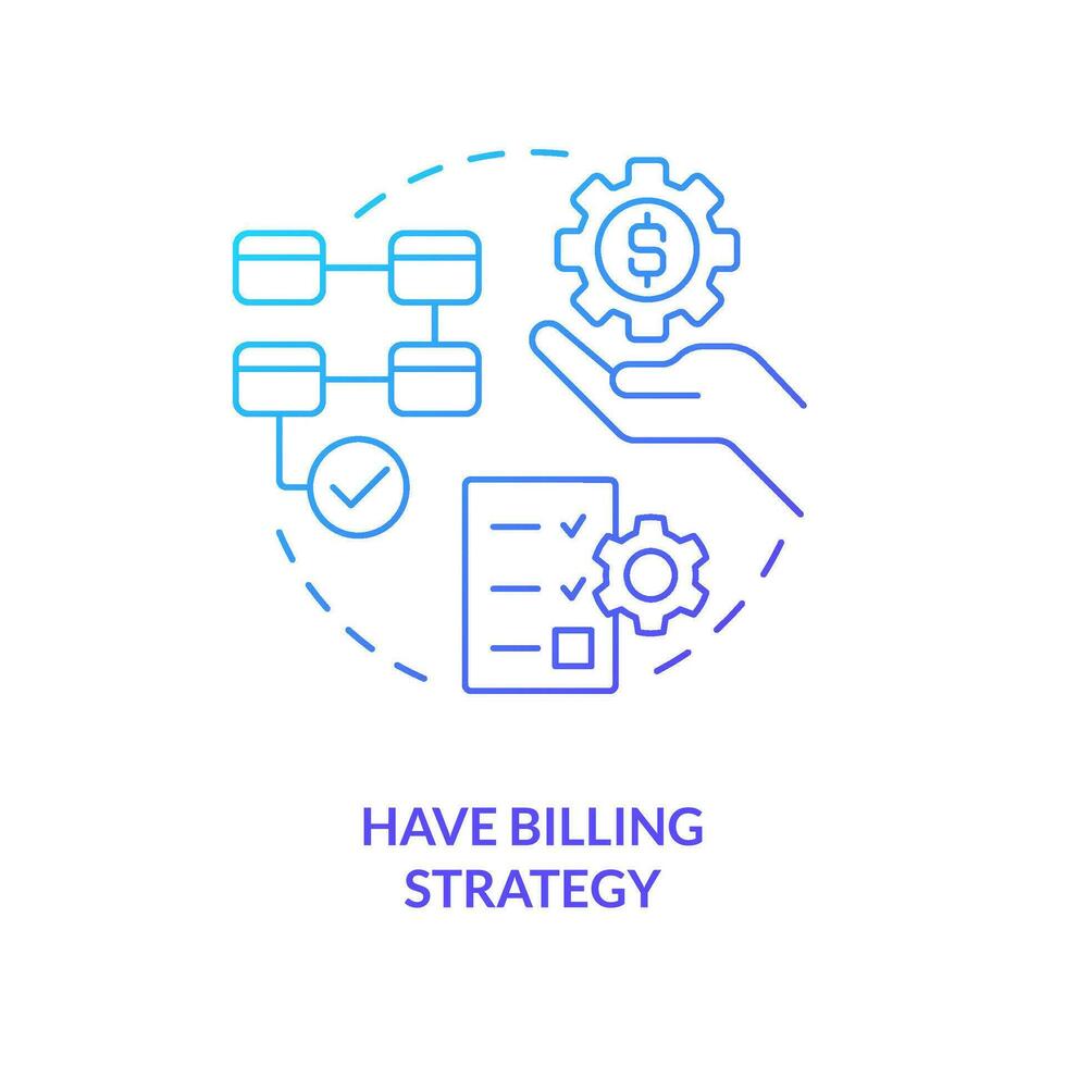 Have billing strategy blue gradient concept icon. Invoices. Managing small business finances tip abstract idea thin line illustration. Isolated outline drawing vector