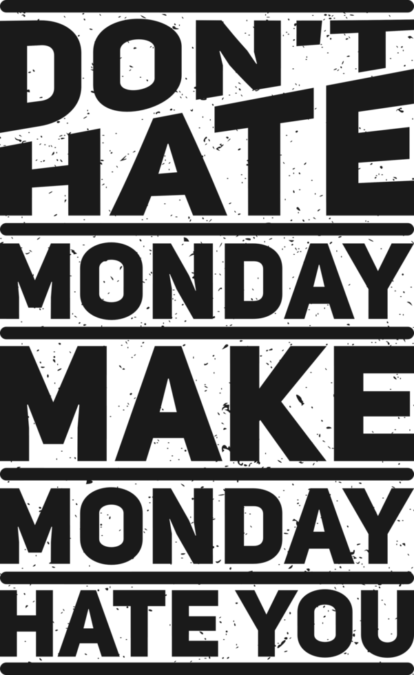 no odies el lunes, haz que el lunes te odie, diseño de cita de tipografía divertida. png