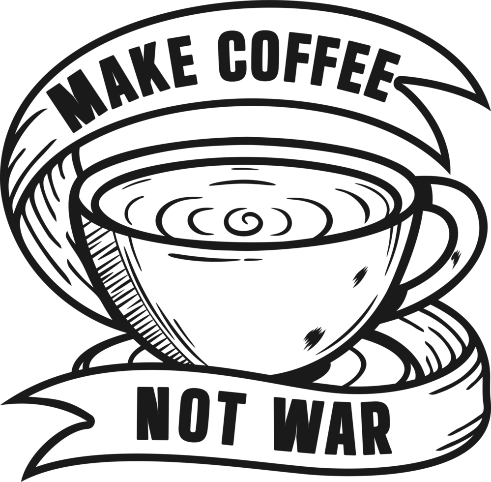 Make Coffee Not War, Coffee Typography Quote Design. 24861201 PNG