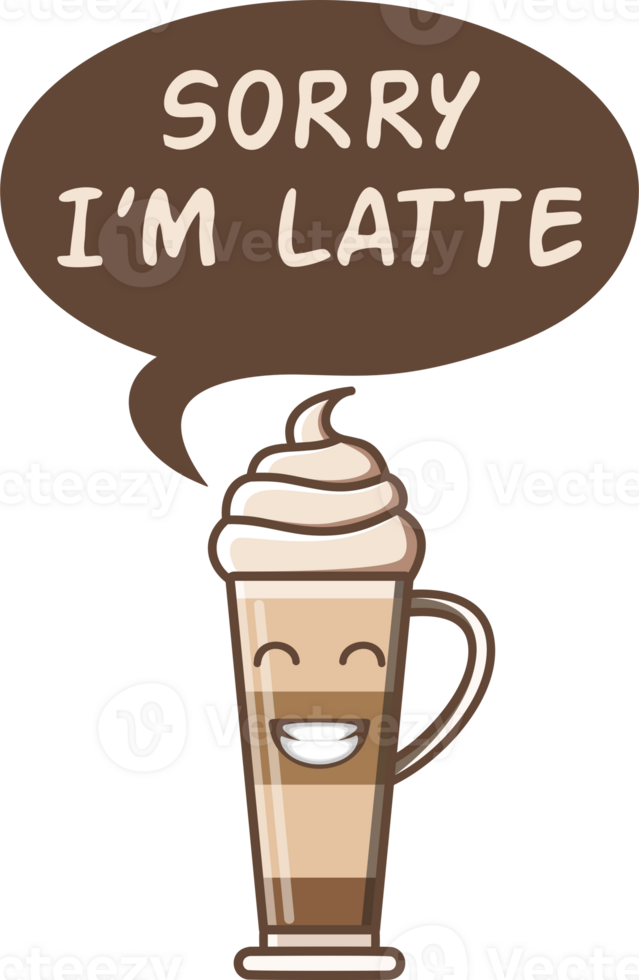 Sorry I'm Latte, Funny Typography Quote Design. png