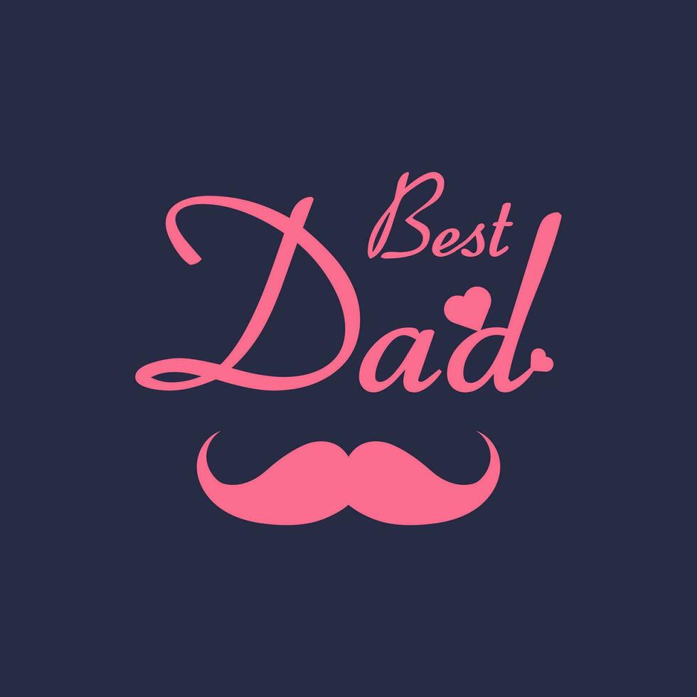 Best Dad Fathers Day Moustache Vector Illustration