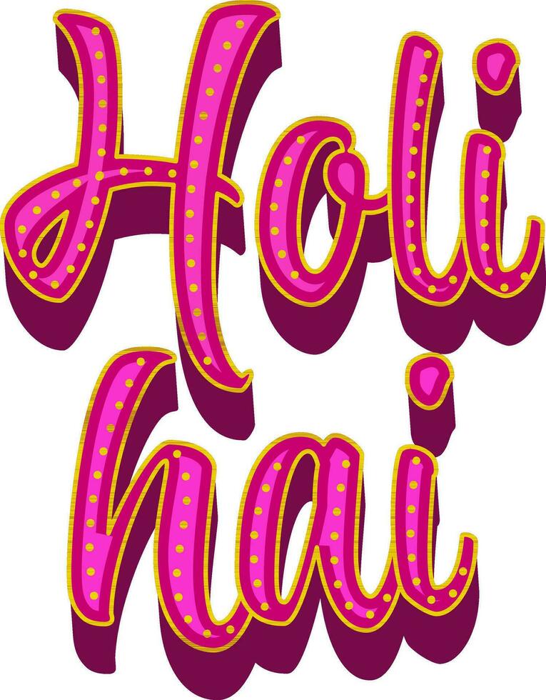 Pink And Yellow Holi Hai It's Holi Marquee Text Background vector