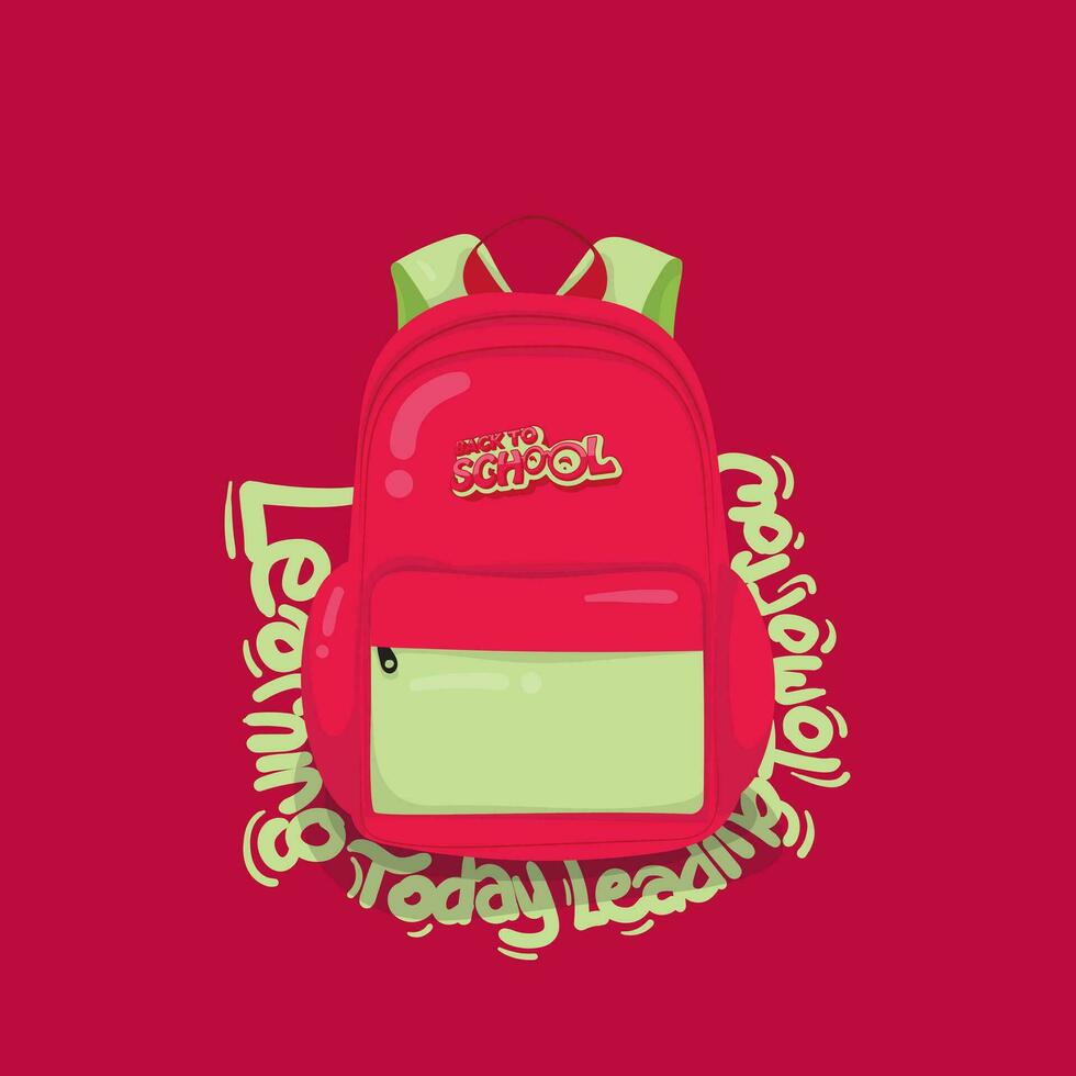Cartoon of School bag with typography of Learning Today Leading Tomorrow for school template design vector