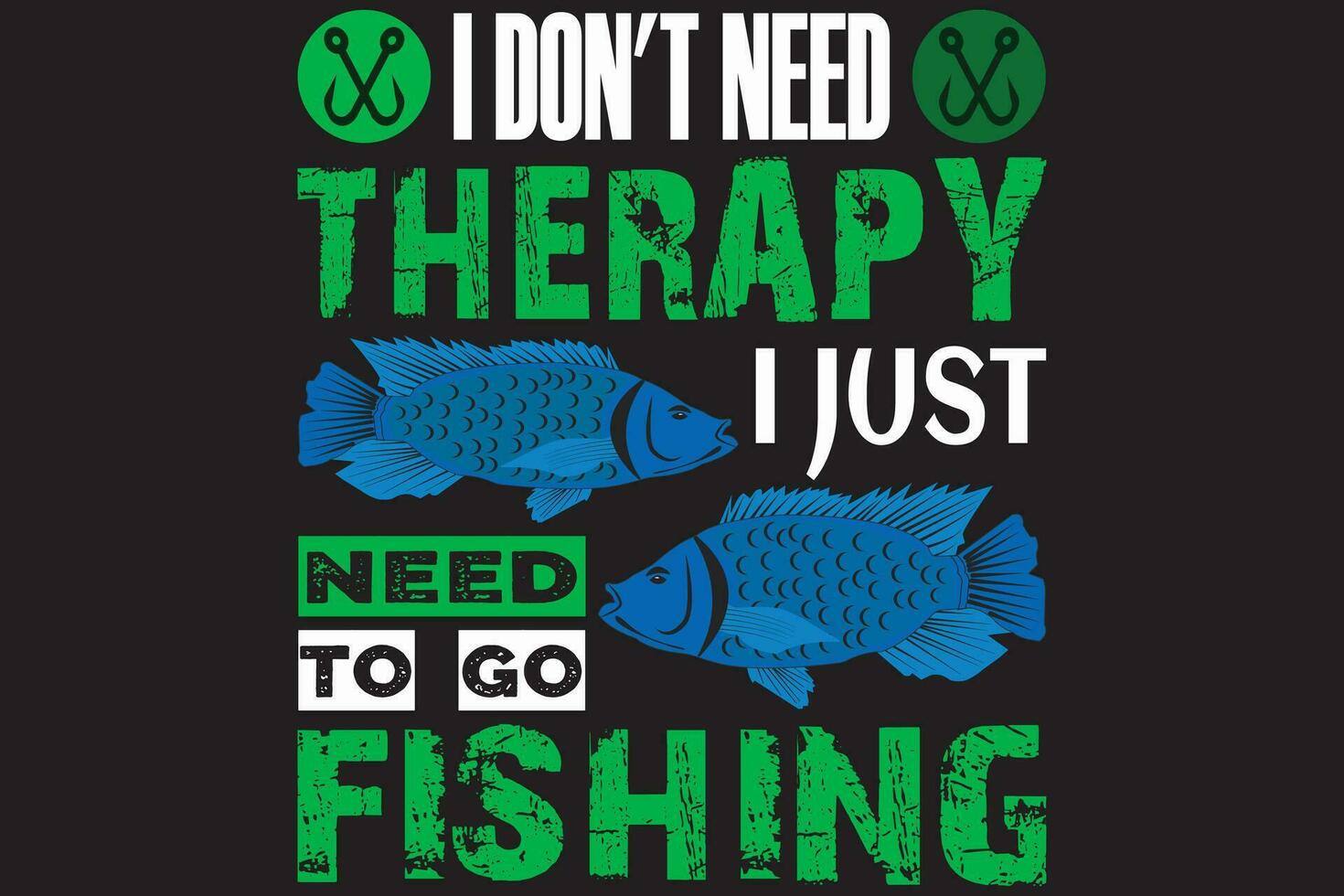 I don't need therapy I just need to go fishing vector