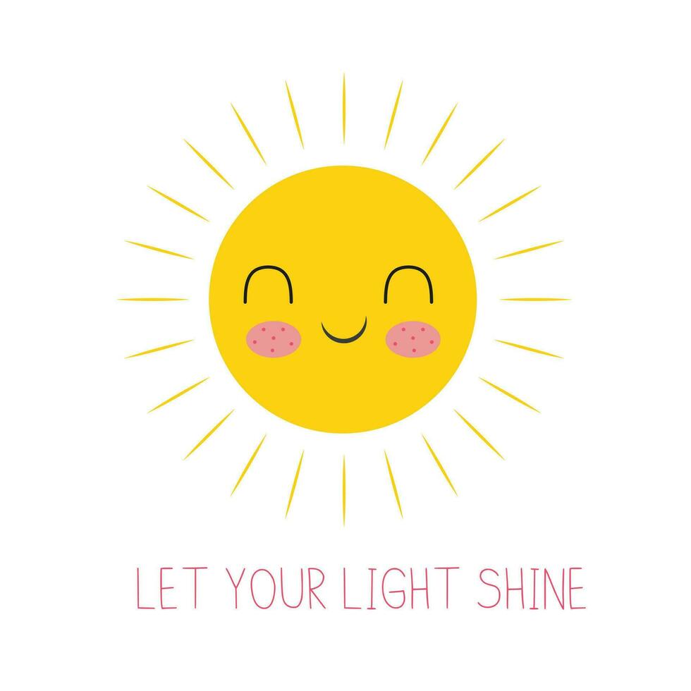 Inspirational Phrase Let your Light Shine Cute Smiling Sun with Eyes and Cheeks Vector Illustration