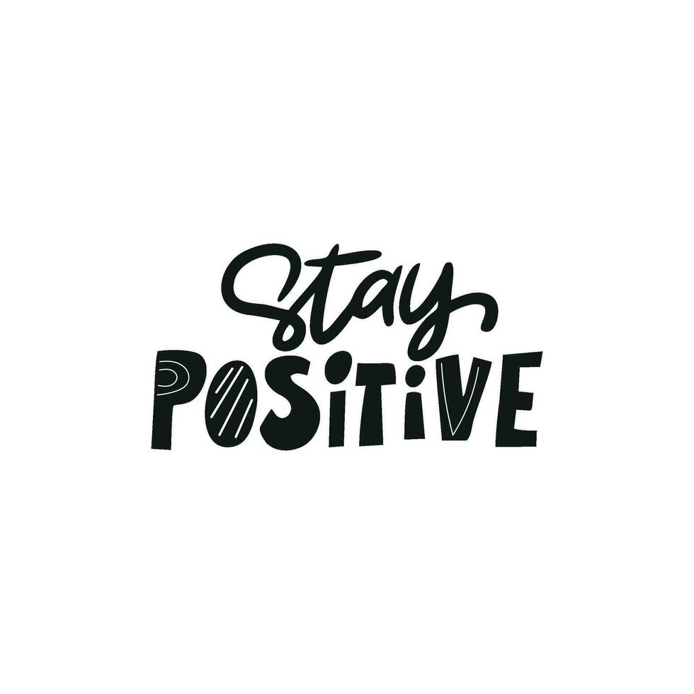 Motivational phrase STAY POSITIVE for postcards, posters, stickers, etc. vector