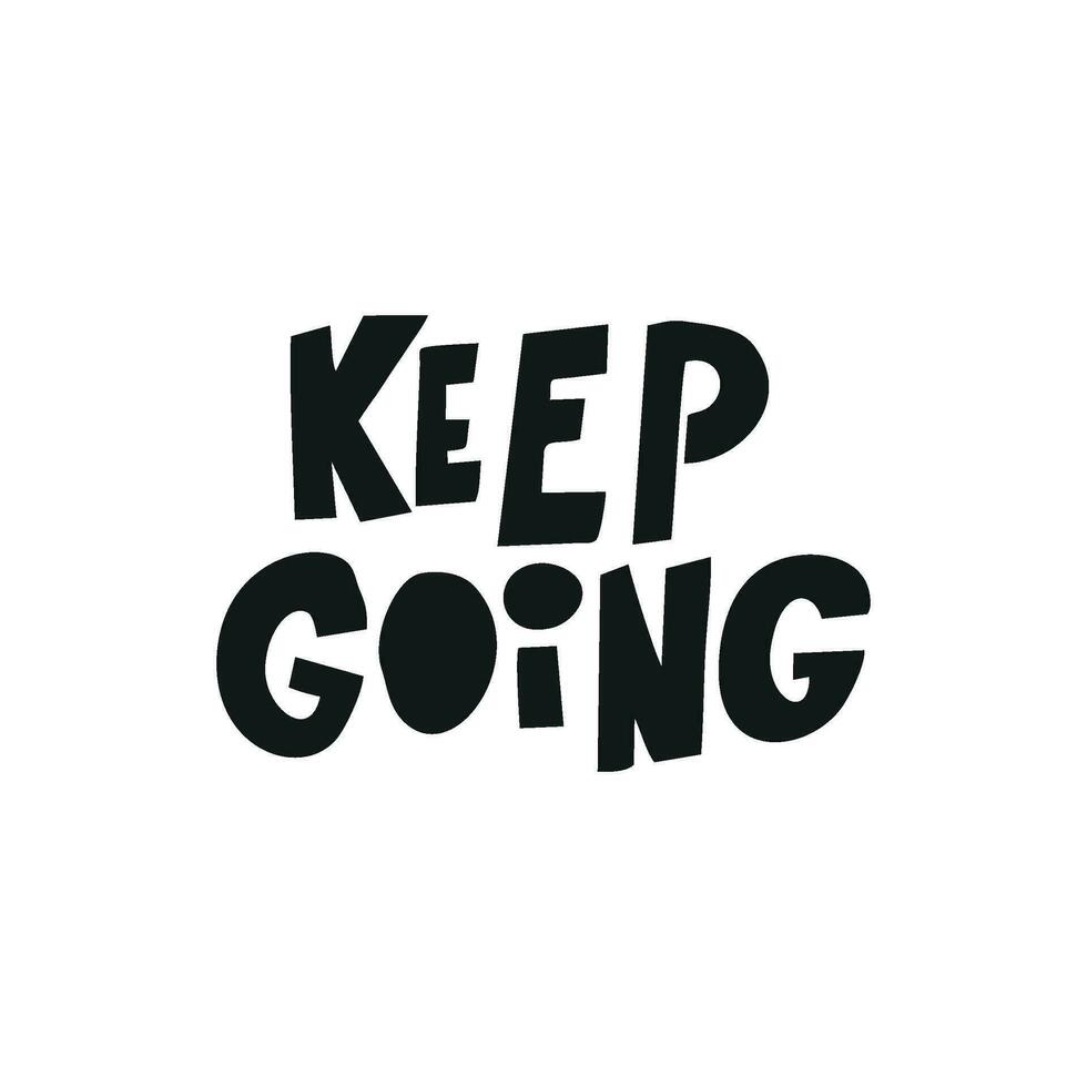 Motivational phrase KEEP GOING for postcards, posters, stickers, etc. vector