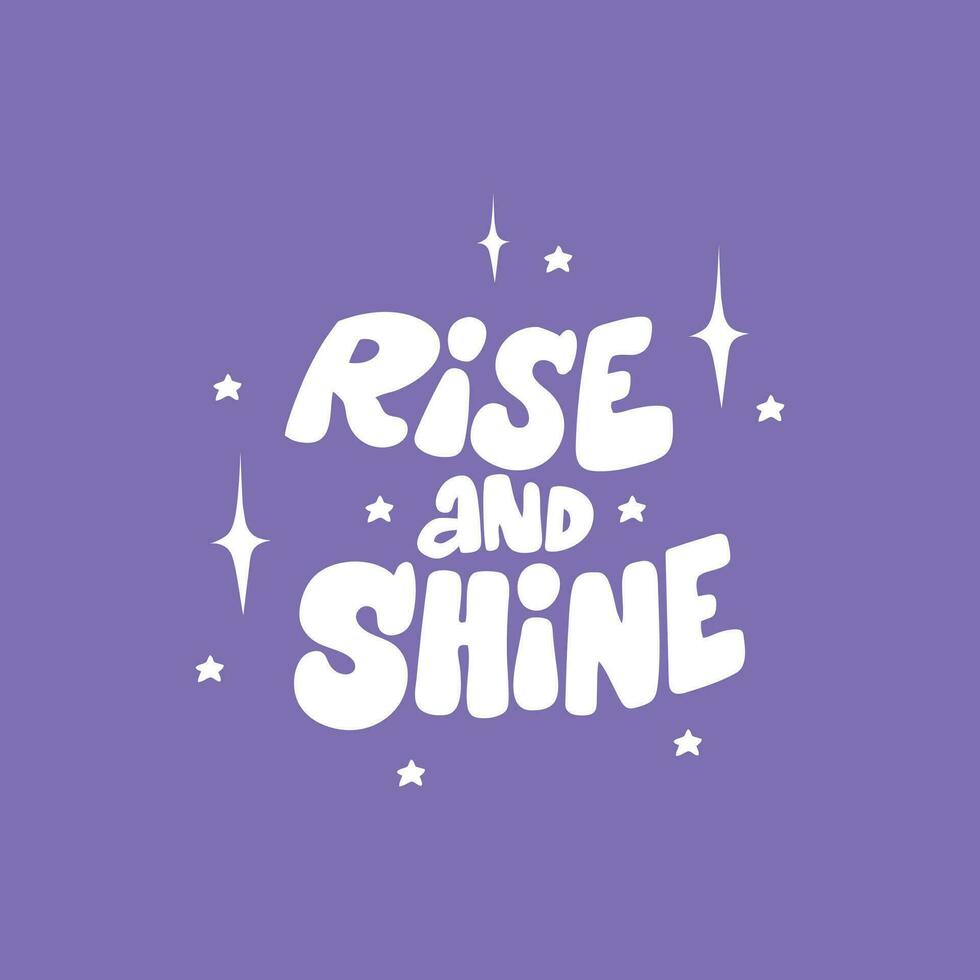 Groovy lettering - Rise and Shine. Trendy groovy print design for cards, posters, tshirt vector