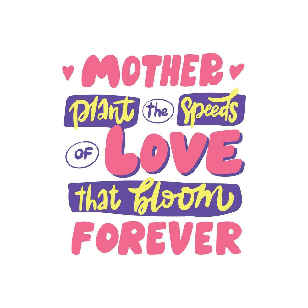 Hand Drawn quote for Mothers day. Hand drawn lettering. Vector art.