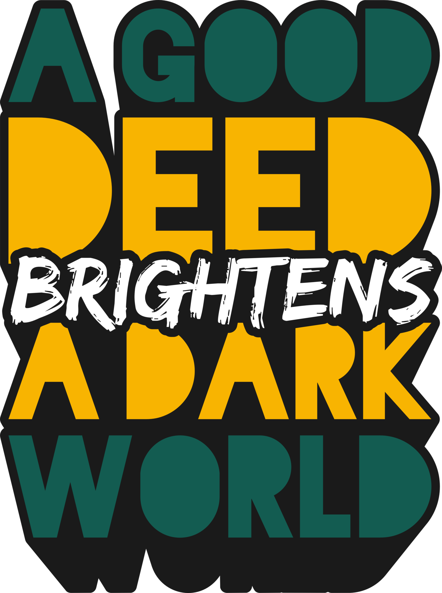 A Good Deed Brightens a Dark World, Motivational Typography Quote