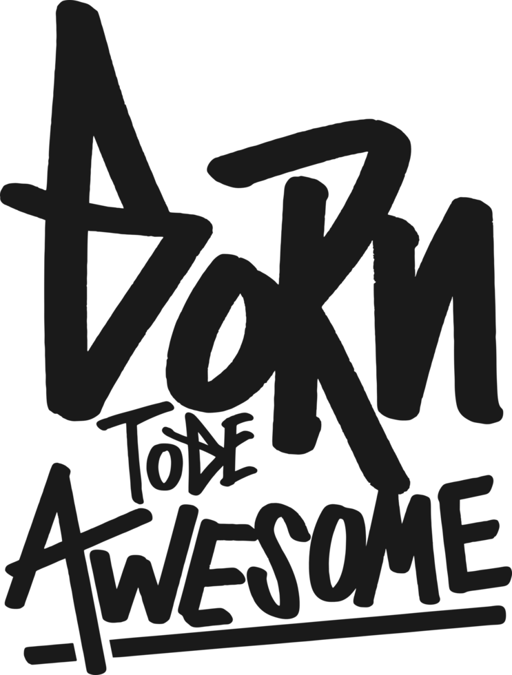 Born to be Awesome, Motivational Typography Quote Design. png