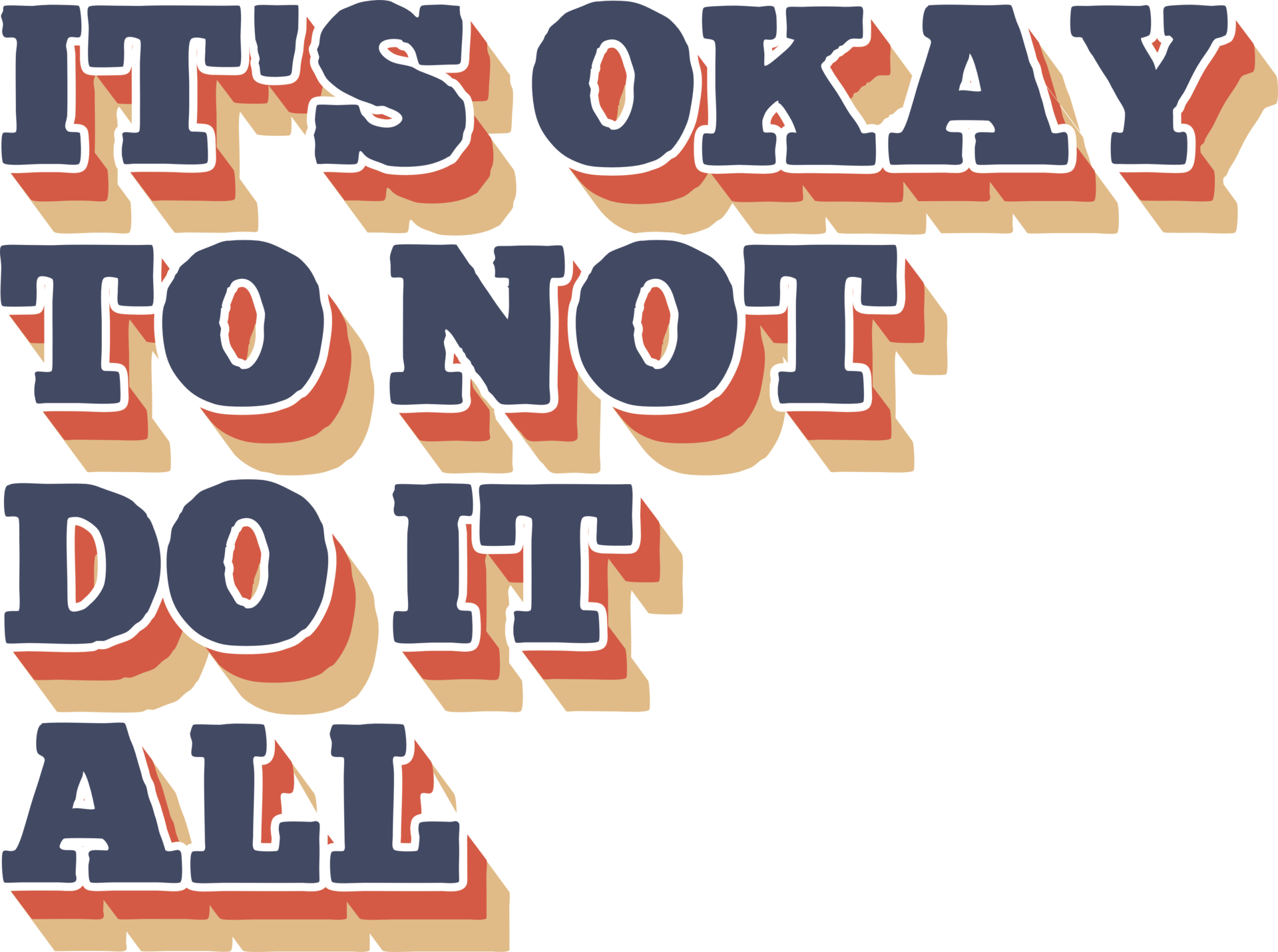 It's Okay To Not Do It All, Motivational Typography Quote Design