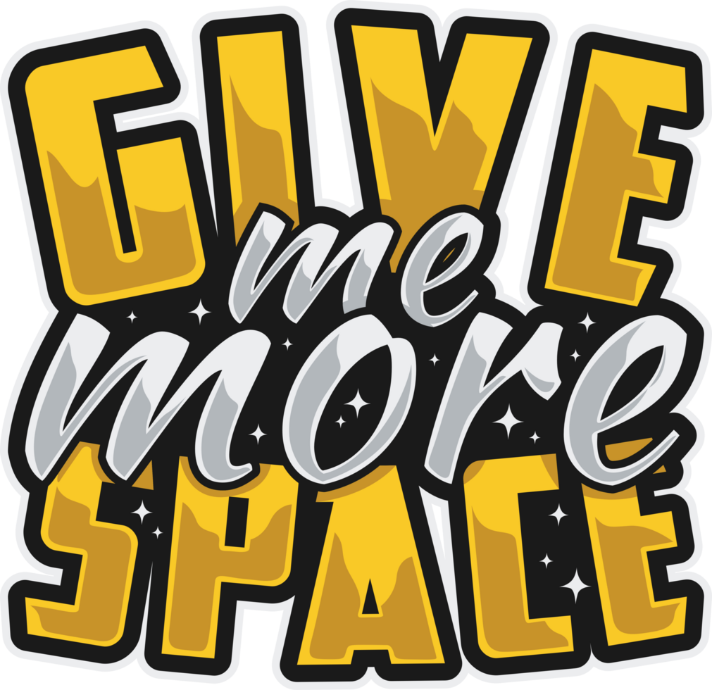 Give Me More Space, Astronaut and Space Typography Quote Design. png