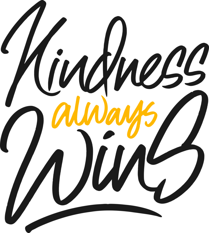 Kindness Always Wins, Motivational Typography Quote Design. png