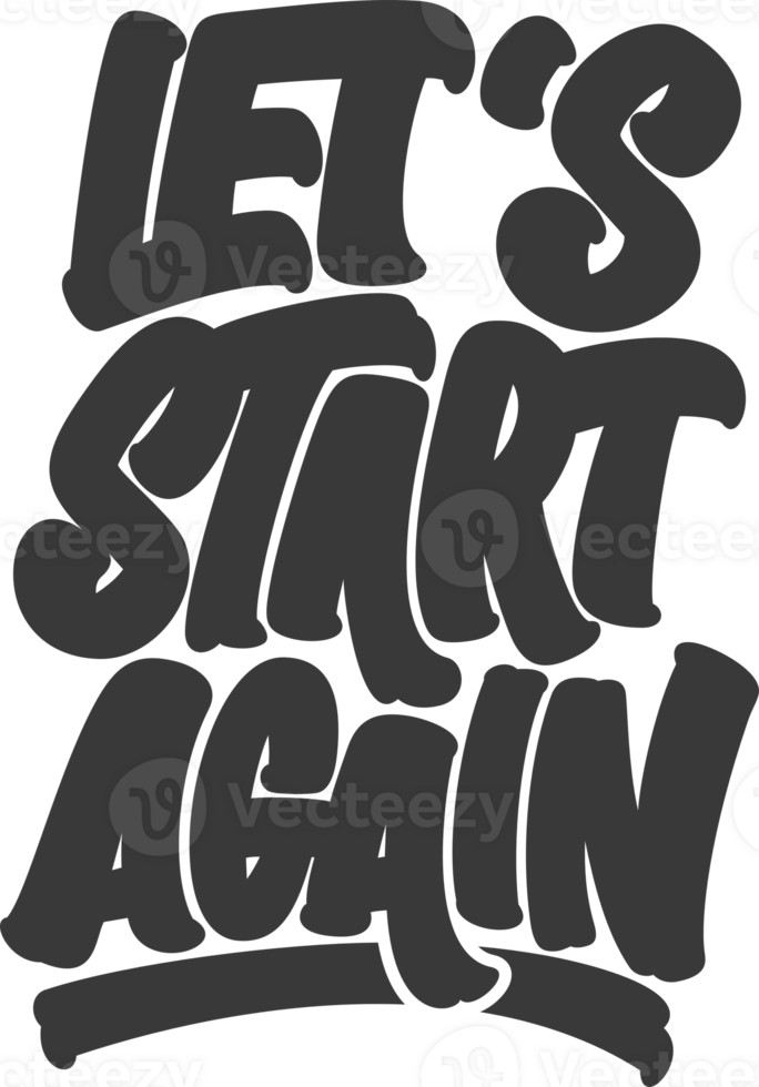Let's Start Again, Motivational Typography Quote Design. png