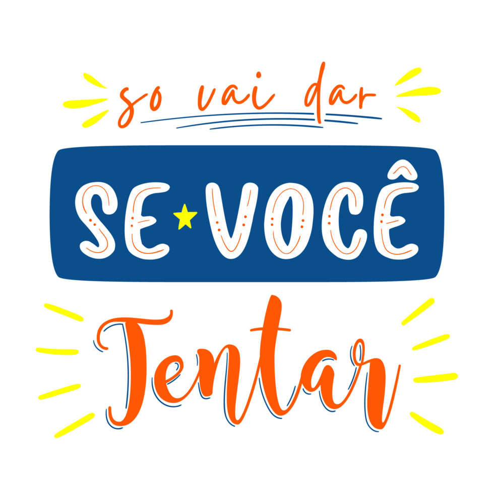 Motivational colorful modern poster in Brazilian Portuguese. Translation - It will only work if you try. png