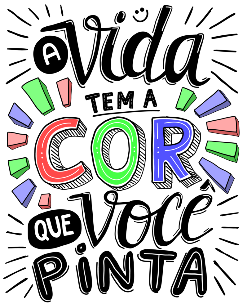 Colorful hand lettering in brazilian Portuguese. Translation - Life has the color that you paint. png
