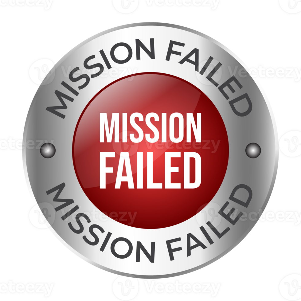 Mission Failed Rubber Stamp, Failed Icon, Failed Business, 3D Realistic Shiny And Glossy Badge Design For Your Business png