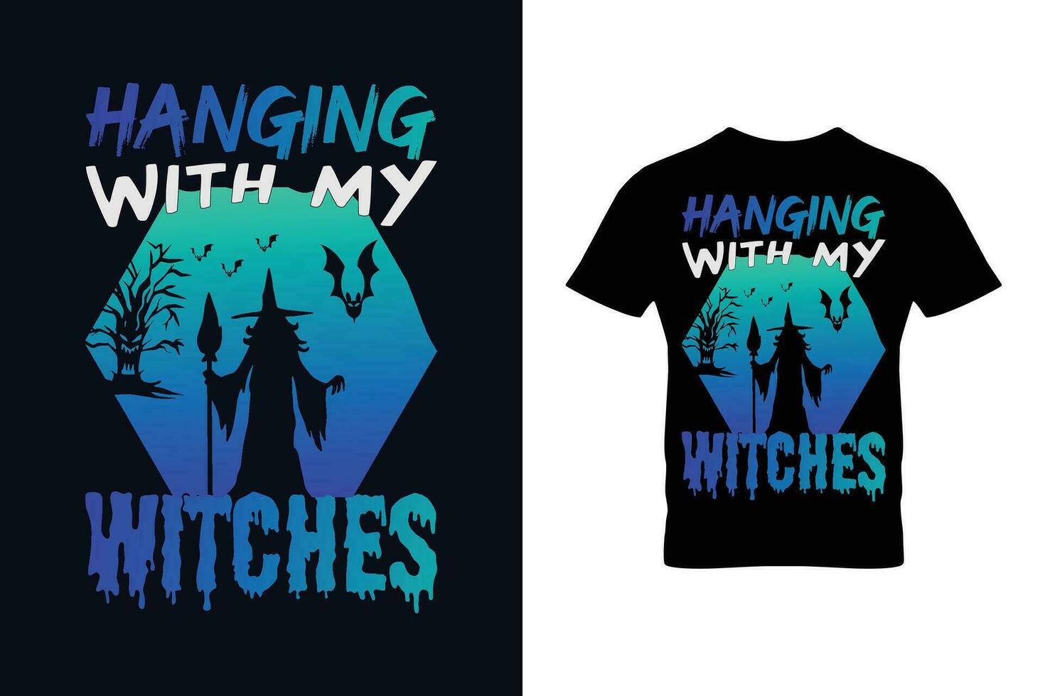 Hanging with my witches. Halloween t-shirt design template. vector