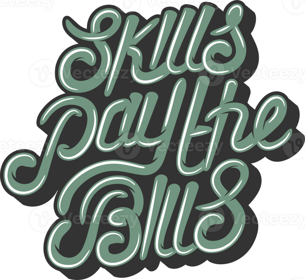 Skills Pay the Bills, Motivational Typography Quote Design. png