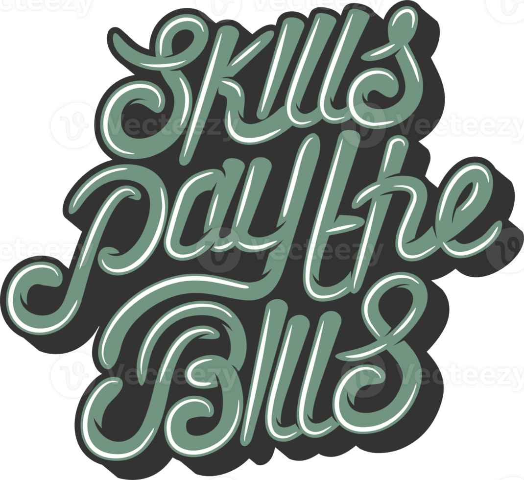 Skills Pay the Bills, Motivational Typography Quote Design. png