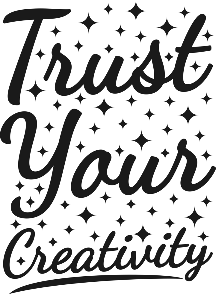 Trust Your Creativity, Motivational Typography Quote Design. png