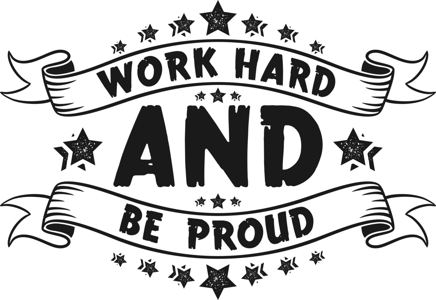 Work Hard And Be Proud, Motivational Typography Quote Design. png