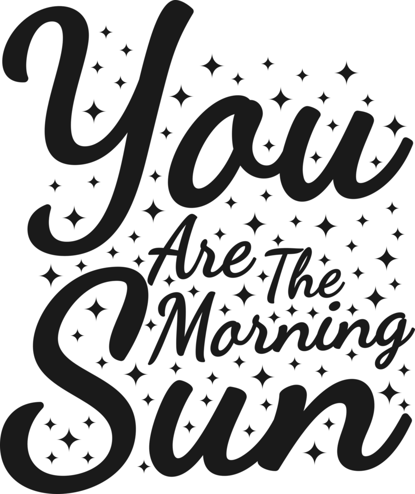 usted son el Mañana sol, motivacional tipografía citar diseño. png