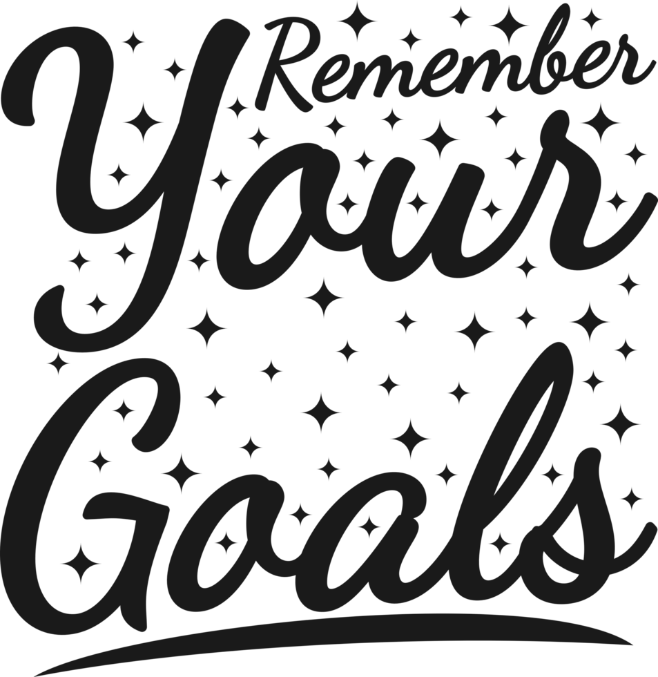 Remember Your Goals, Motivational Typography Quote Design. png