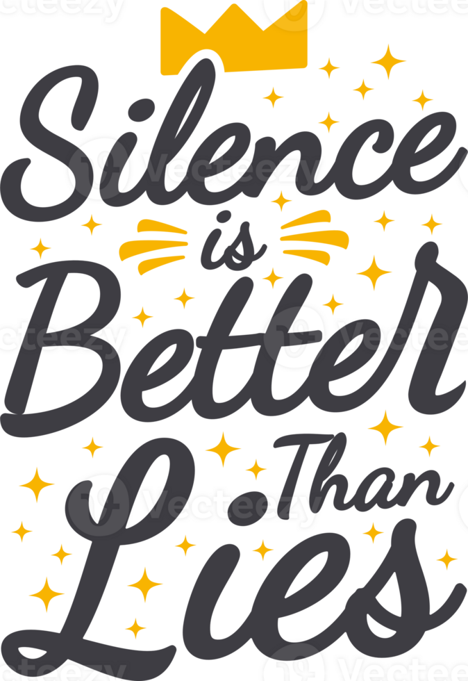 Silence is Better Than Lies, Motivational Typography Quote Design. png